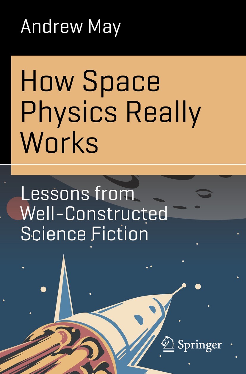 Titlebook: How Space Physics Really Works; Lessons from Well-Co Andrew May Book 2023 The Editor(s) (if applicable) and The Author(s), under exclusive Titlebook: How Space Physics Really Works; Lessons from Well-Co Andrew May Book 2023 The Editor(s) (if applicable) and The Author(s), under exclusive