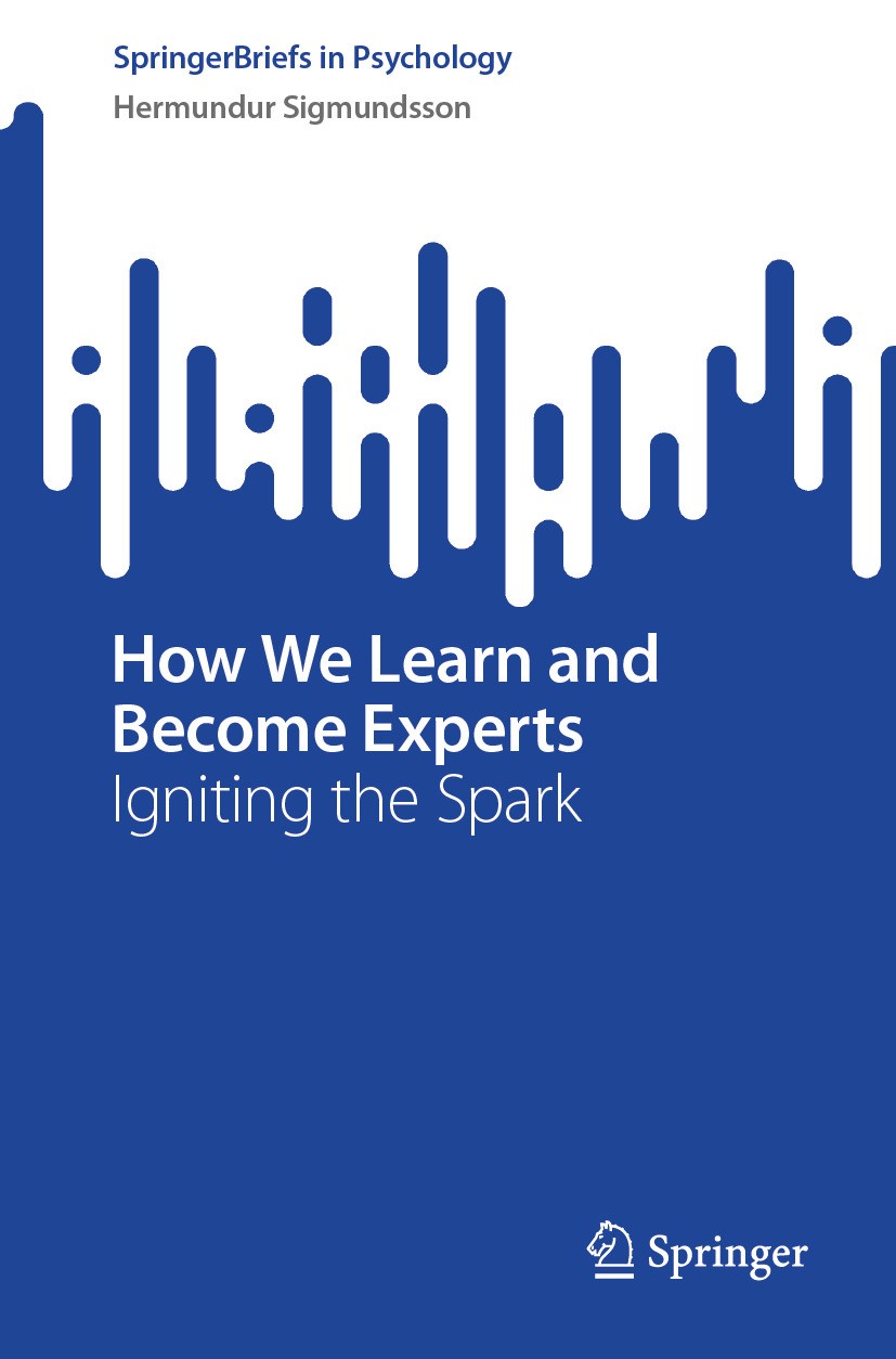 Titlebook: How We Learn and Become Experts; Igniting the Spark Hermundur Sigmundsson Book 2024 The Editor(s) (if applicable) and The Author(s), under Titlebook: How We Learn and Become Experts; Igniting the Spark Hermundur Sigmundsson Book 2024 The Editor(s) (if applicable) and The Author(s), under