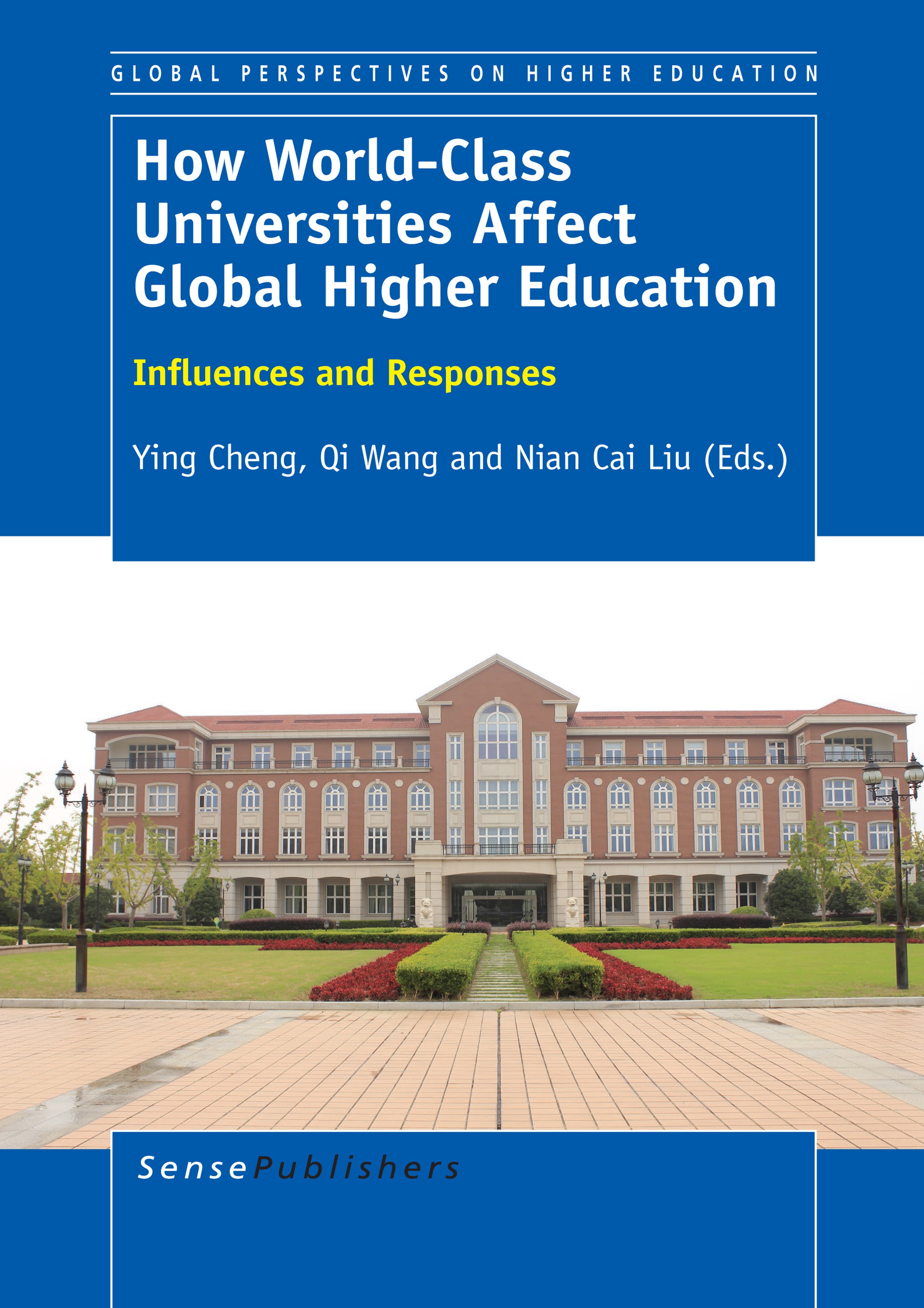 Titlebook: How World-Class Universities Affect Global Higher Education; Influences and Respo Ying Cheng,Qi Wang,Nian Cai Liu Book 2014 SensePublishers Titlebook: How World-Class Universities Affect Global Higher Education; Influences and Respo Ying Cheng,Qi Wang,Nian Cai Liu Book 2014 SensePublishers