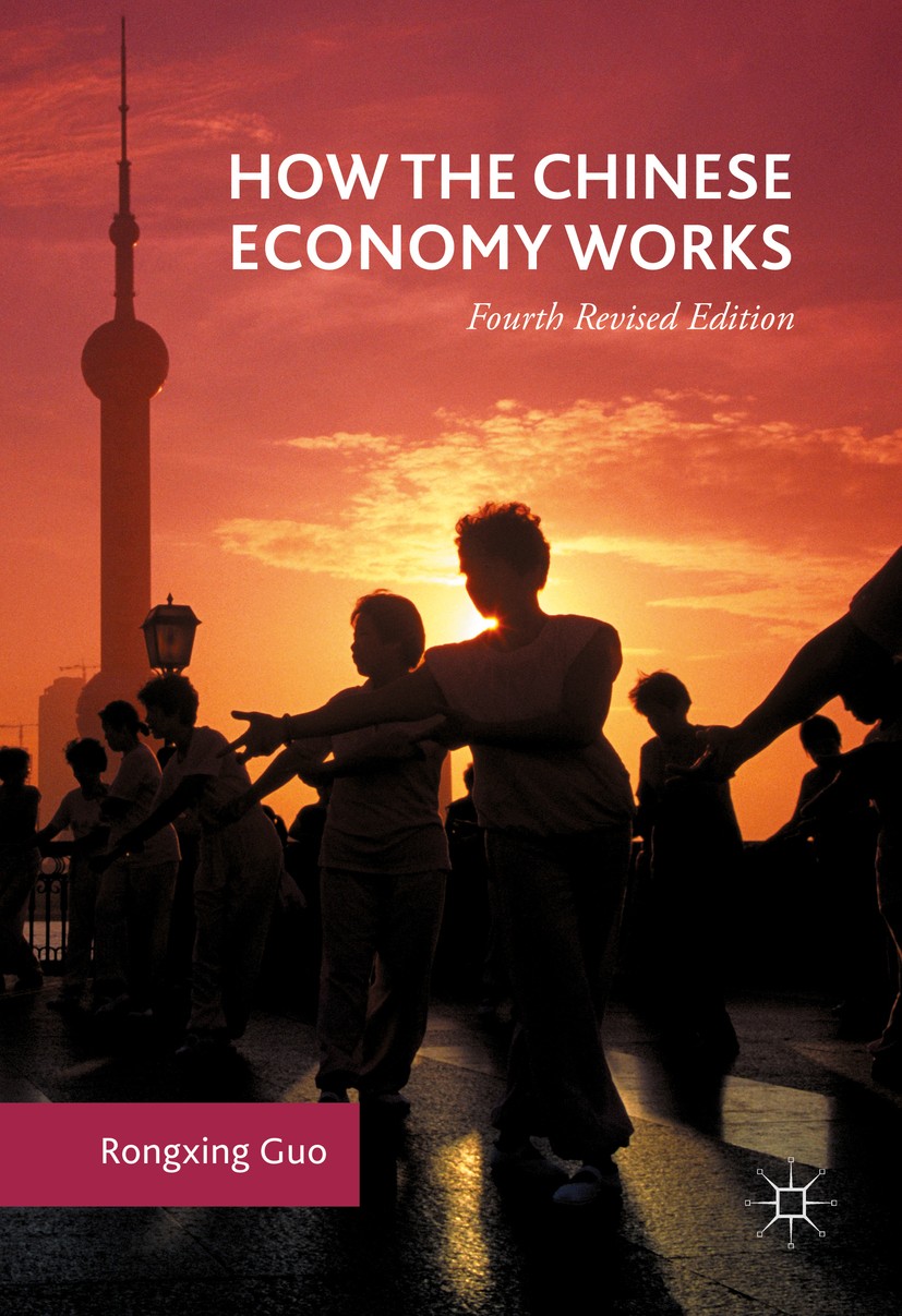 Titlebook: How the Chinese Economy Works; Rongxing Guo Book 2017Latest edition The Editor(s) (if applicable) and The Author(s) 2017 National and regi Titlebook: How the Chinese Economy Works; Rongxing Guo Book 2017Latest edition The Editor(s) (if applicable) and The Author(s) 2017 National and regi