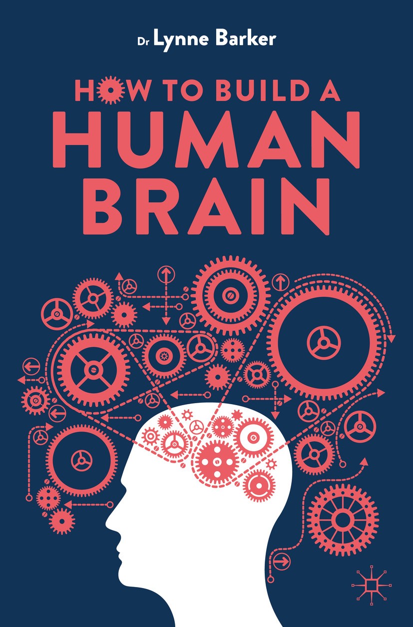 Titlebook: How to Build a Human Brain; Lynne Barker Textbook 2024 The Editor(s) (if applicable) and The Author(s), under exclusive license to Springe Titlebook: How to Build a Human Brain; Lynne Barker Textbook 2024 The Editor(s) (if applicable) and The Author(s), under exclusive license to Springe