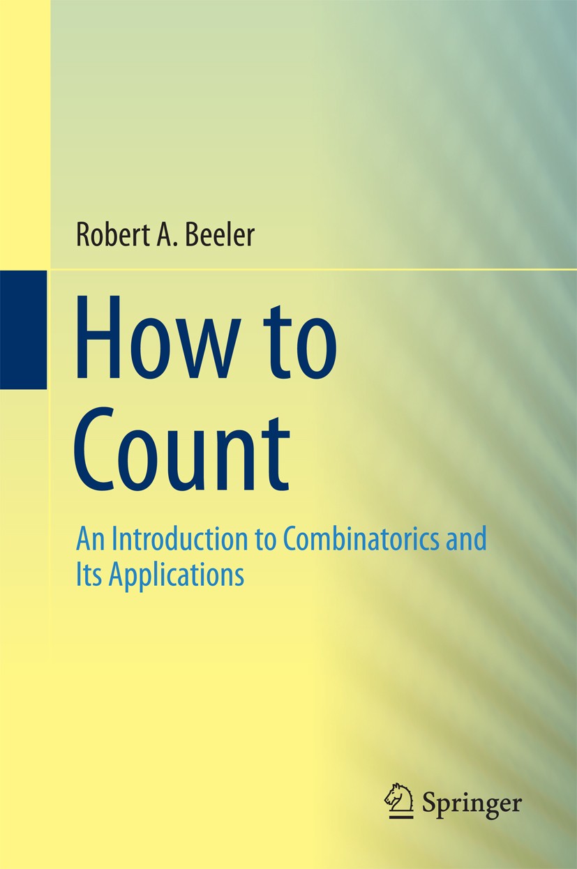Titlebook: How to Count; An Introduction to C Robert A. Beeler Textbook 2015 Springer International Publishing Switzerland 2015 Polya theory.applied c Titlebook: How to Count; An Introduction to C Robert A. Beeler Textbook 2015 Springer International Publishing Switzerland 2015 Polya theory.applied c