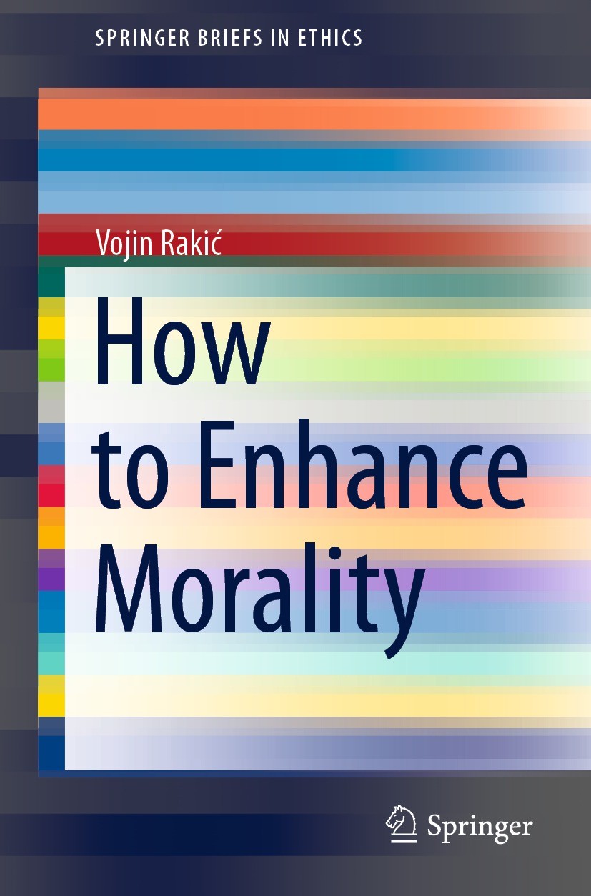 Titlebook: How to Enhance Morality; Vojin Rakić Book 2021 The Author(s), under exclusive license to Springer Nature Switzerland AG 2021 Voluntary Mor Titlebook: How to Enhance Morality; Vojin Rakić Book 2021 The Author(s), under exclusive license to Springer Nature Switzerland AG 2021 Voluntary Mor