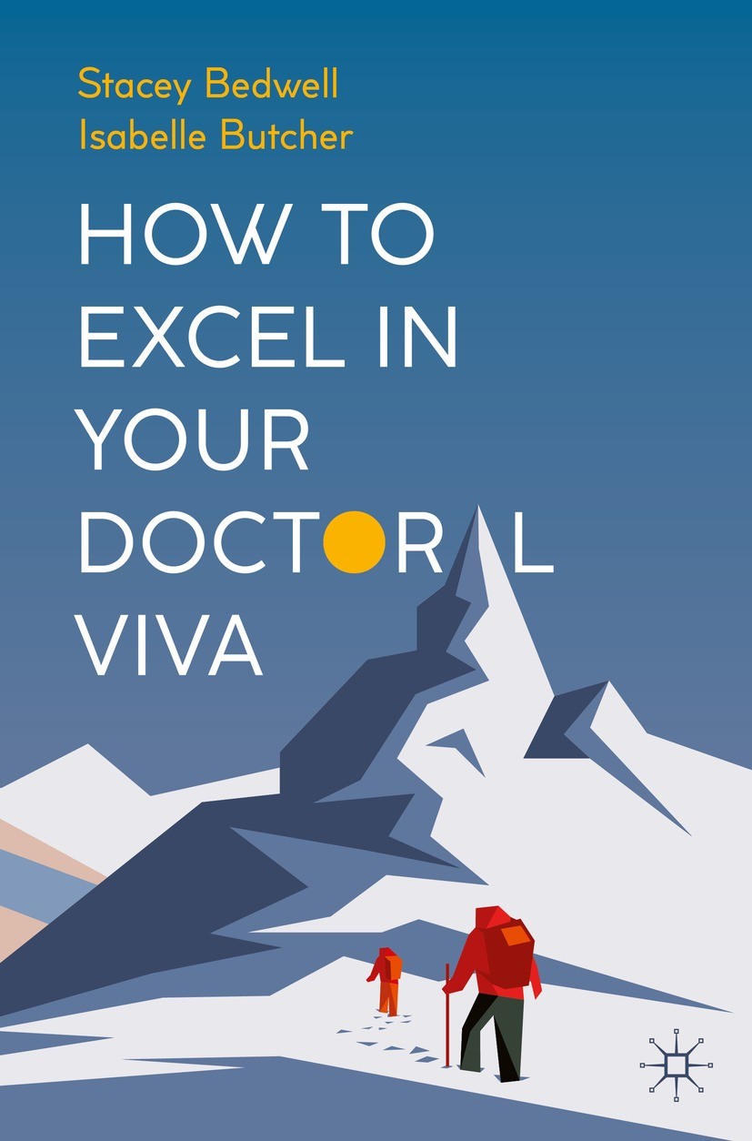 Titlebook: How to Excel in Your Doctoral Viva; Stacey Bedwell,Isabelle Butcher Textbook 2022 The Editor(s) (if applicable) and The Author(s), under e Titlebook: How to Excel in Your Doctoral Viva; Stacey Bedwell,Isabelle Butcher Textbook 2022 The Editor(s) (if applicable) and The Author(s), under e