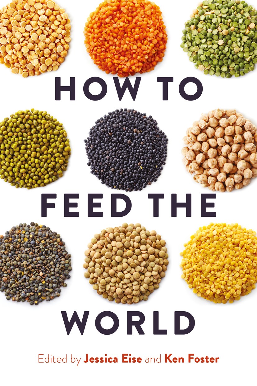 Titlebook: How to Feed the World; Jessica Eise,Kenneth Alan Foster Book 2018Latest edition Jessica Eise and Ken Foster 2018 modern food systems.globa Titlebook: How to Feed the World; Jessica Eise,Kenneth Alan Foster Book 2018Latest edition Jessica Eise and Ken Foster 2018 modern food systems.globa
