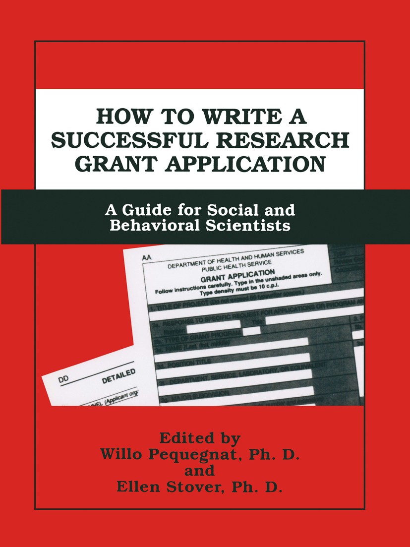 Titlebook: How to Write a Successful Research Grant Application; A Guide for Social a Willo Pequegnat,Ellen Stover Book 19951st edition Springer-Verla Titlebook: How to Write a Successful Research Grant Application; A Guide for Social a Willo Pequegnat,Ellen Stover Book 19951st edition Springer-Verla
