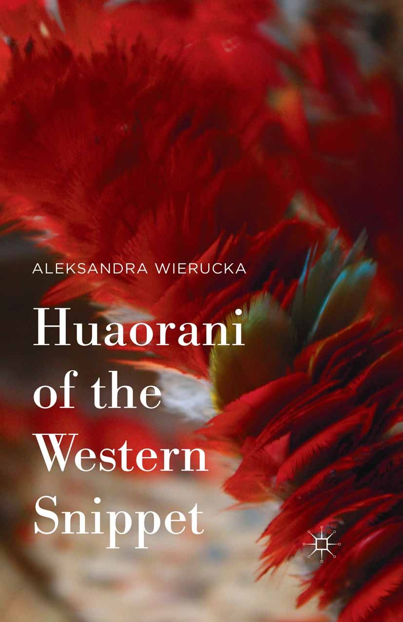 Titlebook: Huaorani of the Western Snippet; Aleksandra Wierucka Book 2015 Palgrave Macmillan, a division of Nature America Inc. 2015 acculturation.cu Titlebook: Huaorani of the Western Snippet; Aleksandra Wierucka Book 2015 Palgrave Macmillan, a division of Nature America Inc. 2015 acculturation.cu