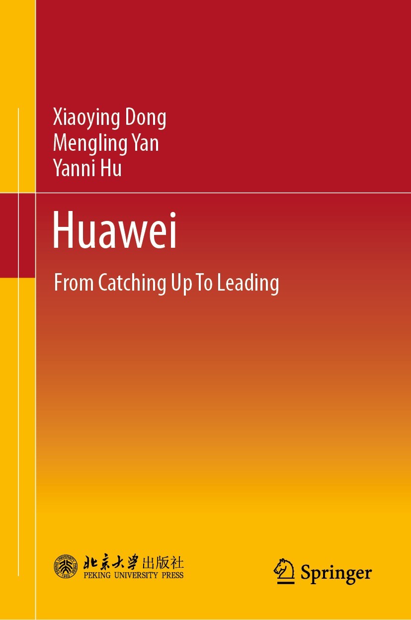 Titlebook: Huawei; From Catching Up To Xiaoying Dong,Mengling Yan,Yanni Hu Book 2023 Peking University Press 2023 Chinese company.Strategic leadershi Titlebook: Huawei; From Catching Up To Xiaoying Dong,Mengling Yan,Yanni Hu Book 2023 Peking University Press 2023 Chinese company.Strategic leadershi