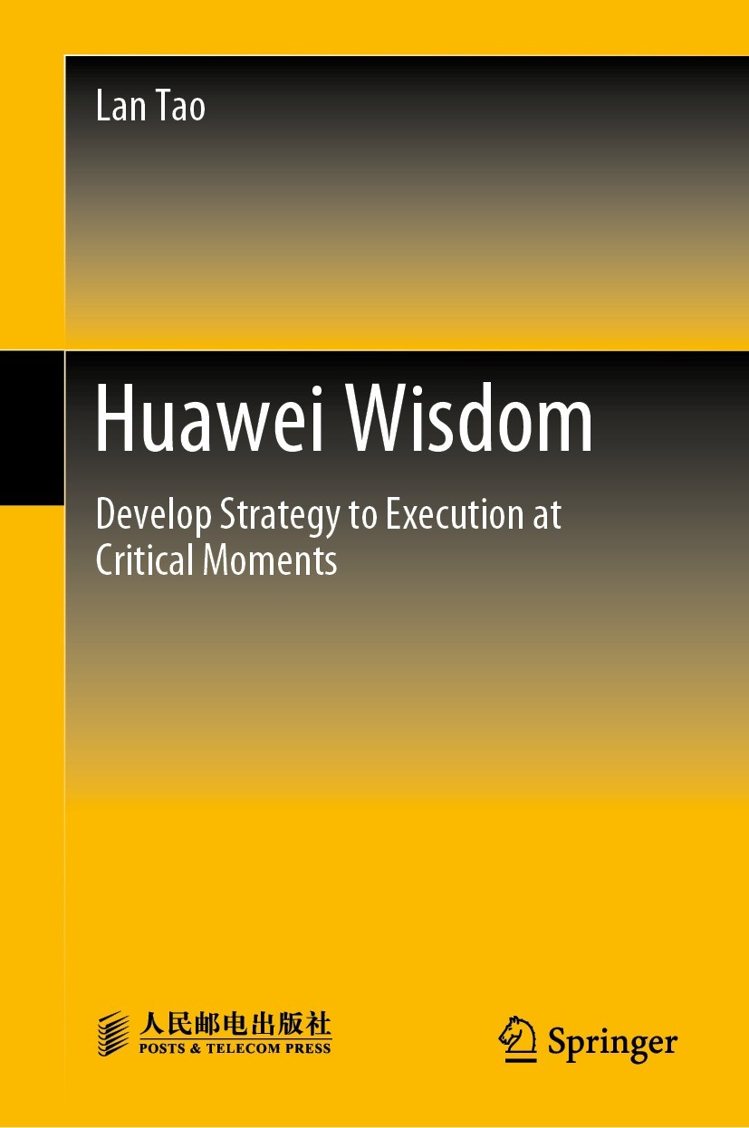 Titlebook: Huawei Wisdom; Develop Strategy to Lan Tao Book 2022 Posts & Telecom Press 2022 Busines Strategy.Transformation.Innovation.Business Model. Titlebook: Huawei Wisdom; Develop Strategy to Lan Tao Book 2022 Posts & Telecom Press 2022 Busines Strategy.Transformation.Innovation.Business Model.