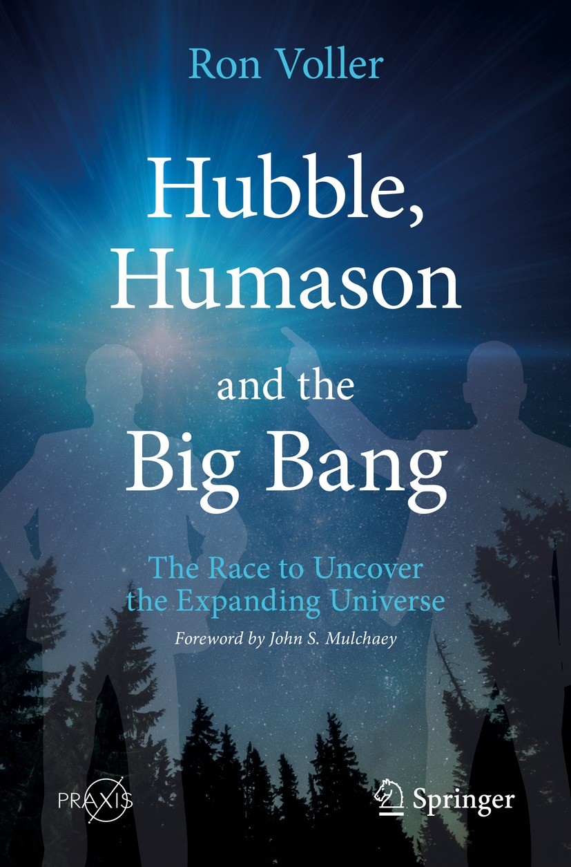 Titlebook: Hubble, Humason and the Big Bang; The Race to Uncover Ron Voller Book 2021 Springer Nature Switzerland AG 2021 Edwin Hubble.Milton Humason Titlebook: Hubble, Humason and the Big Bang; The Race to Uncover Ron Voller Book 2021 Springer Nature Switzerland AG 2021 Edwin Hubble.Milton Humason