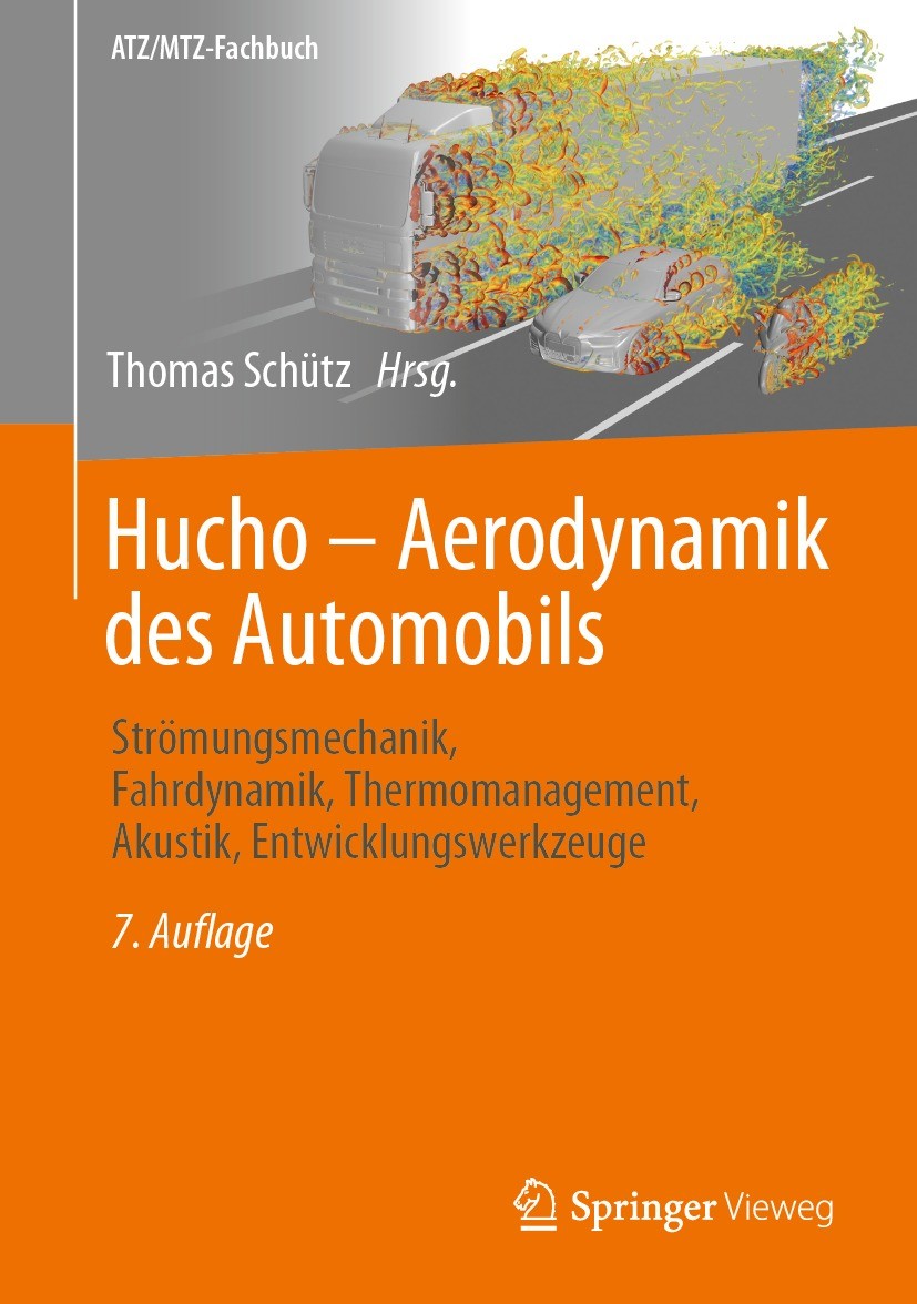 Titlebook: Hucho - Aerodynamik des Automobils; Strömungsmechanik, F Thomas Schütz Book 2023Latest edition Der/die Herausgeber bzw. der/die Autor(en), Titlebook: Hucho - Aerodynamik des Automobils; Strömungsmechanik, F Thomas Schütz Book 2023Latest edition Der/die Herausgeber bzw. der/die Autor(en),