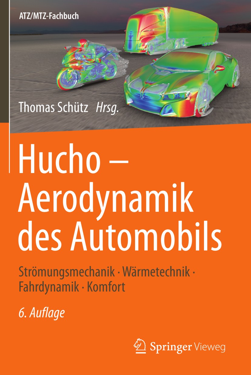 Titlebook: Hucho - Aerodynamik des Automobils; Strömungsmechanik, W Thomas Schütz Book 20136th edition Der/die Herausgeber bzw. der/die Autor(en), exk Titlebook: Hucho - Aerodynamik des Automobils; Strömungsmechanik, W Thomas Schütz Book 20136th edition Der/die Herausgeber bzw. der/die Autor(en), exk