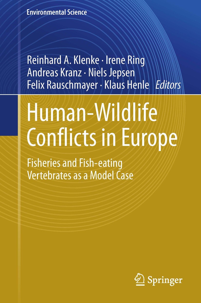Titlebook: Human - Wildlife Conflicts in Europe; Fisheries and Fish-e Reinhard A. Klenke,Irene Ring,Klaus Henle Book 2013 Springer-Verlag Berlin Heide Titlebook: Human - Wildlife Conflicts in Europe; Fisheries and Fish-e Reinhard A. Klenke,Irene Ring,Klaus Henle Book 2013 Springer-Verlag Berlin Heide