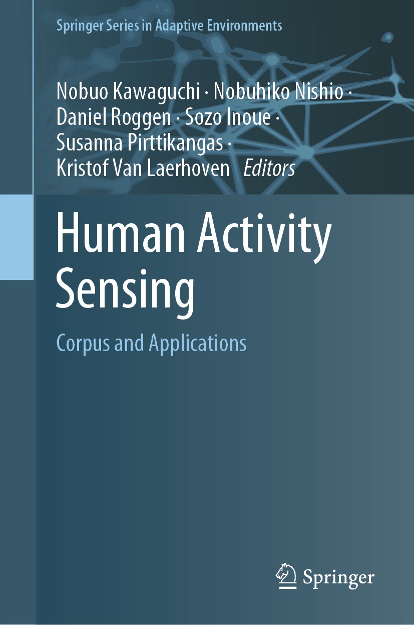Titlebook: Human Activity Sensing; Corpus and Applicati Nobuo Kawaguchi,Nobuhiko Nishio,Kristof Van Laerho Book 2019 Springer Nature Switzerland AG 20 Titlebook: Human Activity Sensing; Corpus and Applicati Nobuo Kawaguchi,Nobuhiko Nishio,Kristof Van Laerho Book 2019 Springer Nature Switzerland AG 20