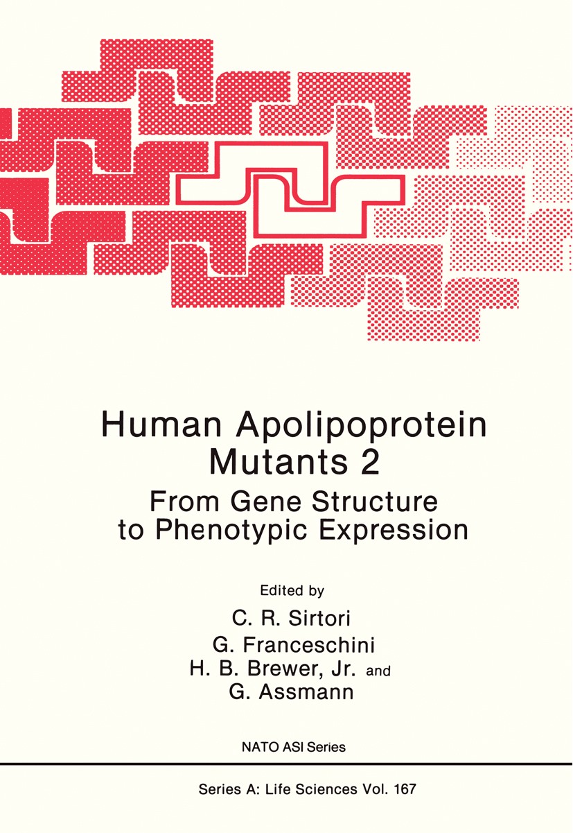 Titlebook: Human Apolipoprotein Mutants 2; From Gene Structure C. R. Sirtori,G. Franceschini,G. Assmann Book 1989 Springer Science+Business Media New Titlebook: Human Apolipoprotein Mutants 2; From Gene Structure C. R. Sirtori,G. Franceschini,G. Assmann Book 1989 Springer Science+Business Media New