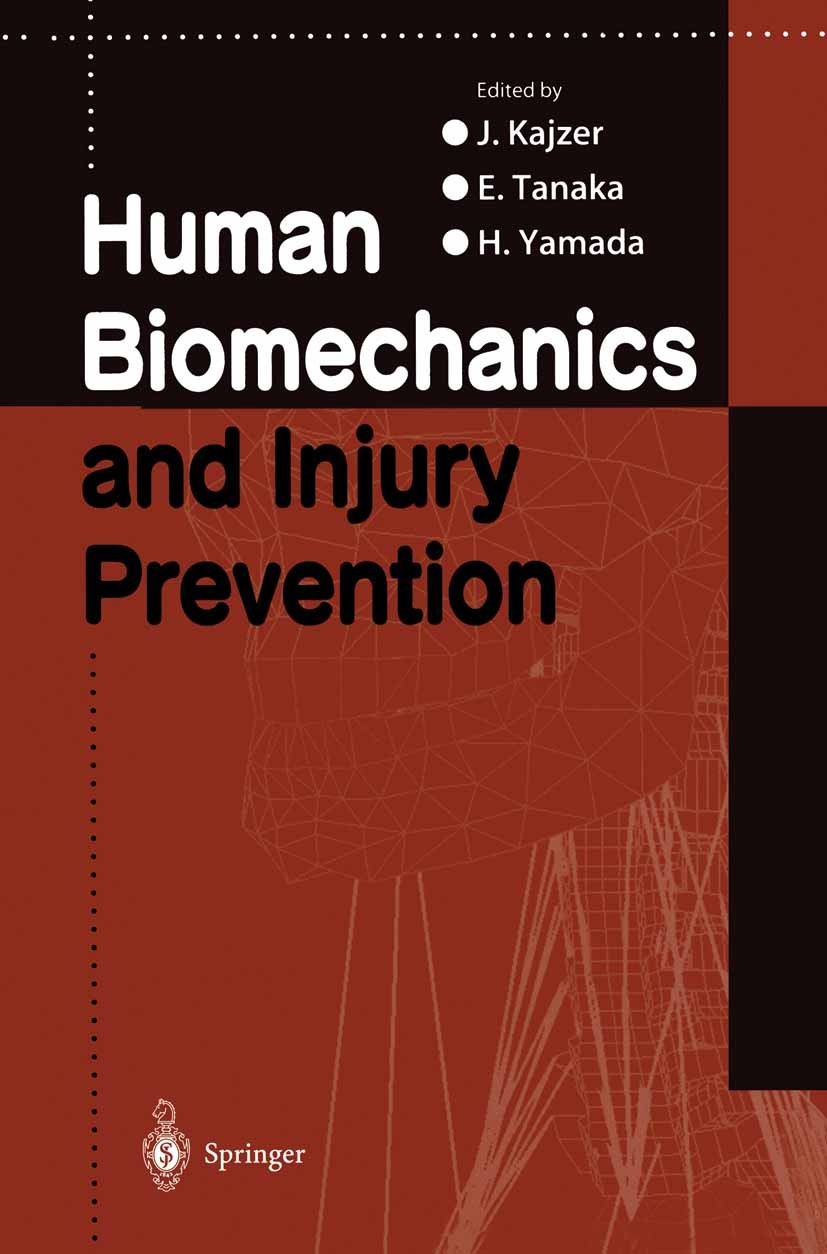 Titlebook: Human Biomechanics and Injury Prevention; Janusz Kajzer (Kabimec Consulting),Eiichi Tanaka,H Conference proceedings 2000 Springer Japan 20 Titlebook: Human Biomechanics and Injury Prevention; Janusz Kajzer (Kabimec Consulting),Eiichi Tanaka,H Conference proceedings 2000 Springer Japan 20