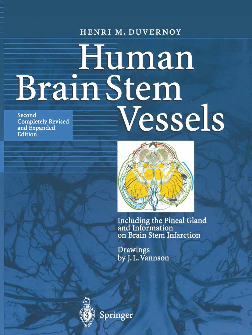 Titlebook: Human Brain Stem Vessels; Including the Pineal Henri M. Duvernoy Book 1999Latest edition Springer-Verlag Berlin Heidelberg 1999 arteries.br Titlebook: Human Brain Stem Vessels; Including the Pineal Henri M. Duvernoy Book 1999Latest edition Springer-Verlag Berlin Heidelberg 1999 arteries.br