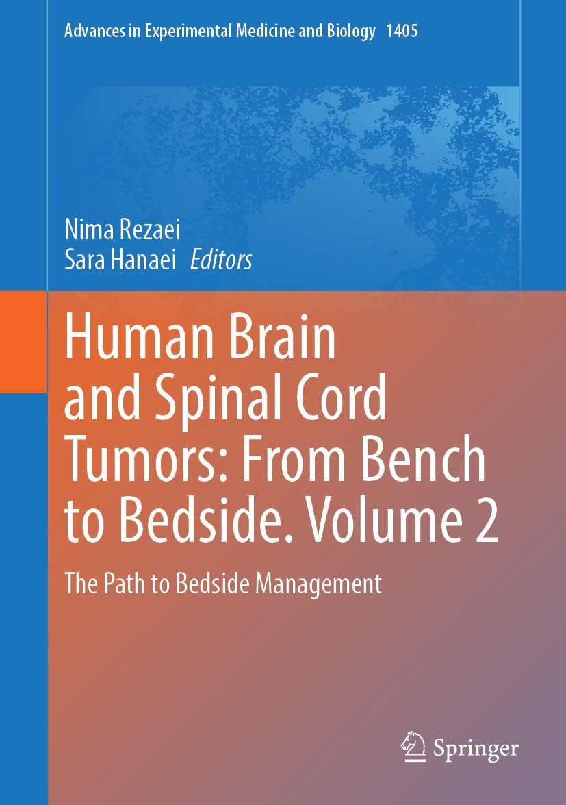 Titlebook: Human Brain and Spinal Cord Tumors: From Bench to Bedside. Volume 2; The Path to Bedside Nima Rezaei,Sara Hanaei Book 2023 The Editor(s) ( Titlebook: Human Brain and Spinal Cord Tumors: From Bench to Bedside. Volume 2; The Path to Bedside Nima Rezaei,Sara Hanaei Book 2023 The Editor(s) (