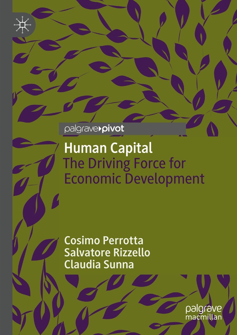 Titlebook: Human Capital; The Driving Force fo Cosimo Perrotta,Salvatore Rizzello,Claudia Sunna Book 2023 The Editor(s) (if applicable) and The Author Titlebook: Human Capital; The Driving Force fo Cosimo Perrotta,Salvatore Rizzello,Claudia Sunna Book 2023 The Editor(s) (if applicable) and The Author