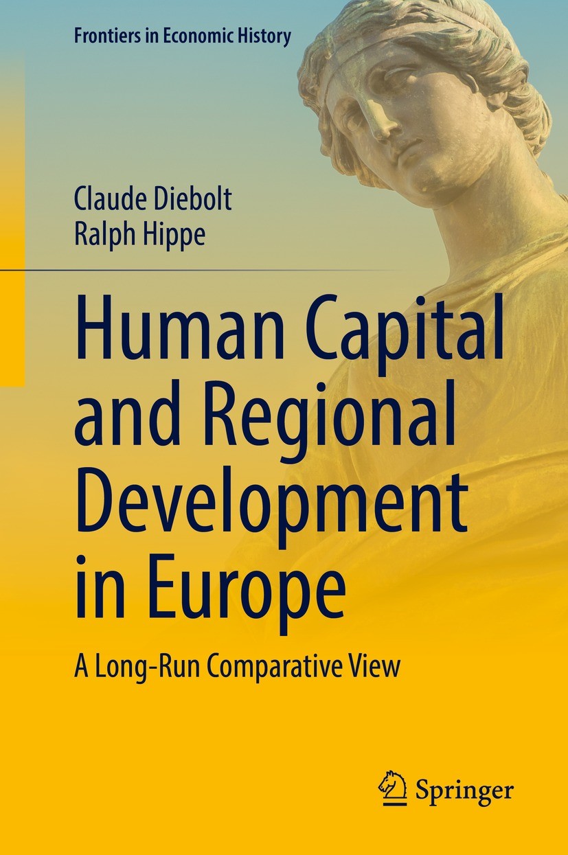 Titlebook: Human Capital and Regional Development in Europe; A Long-Run Comparati Claude Diebolt,Ralph Hippe Book 2022 The Editor(s) (if applicable) a Titlebook: Human Capital and Regional Development in Europe; A Long-Run Comparati Claude Diebolt,Ralph Hippe Book 2022 The Editor(s) (if applicable) a