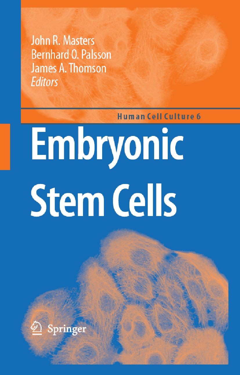 Titlebook: Embryonic Stem Cells; John R. Masters,Bernhard O. Palsson,James A. Thoms Book 2007 Springer Science+Business Media B.V. 2007 cell.cell dif Titlebook: Embryonic Stem Cells; John R. Masters,Bernhard O. Palsson,James A. Thoms Book 2007 Springer Science+Business Media B.V. 2007 cell.cell dif