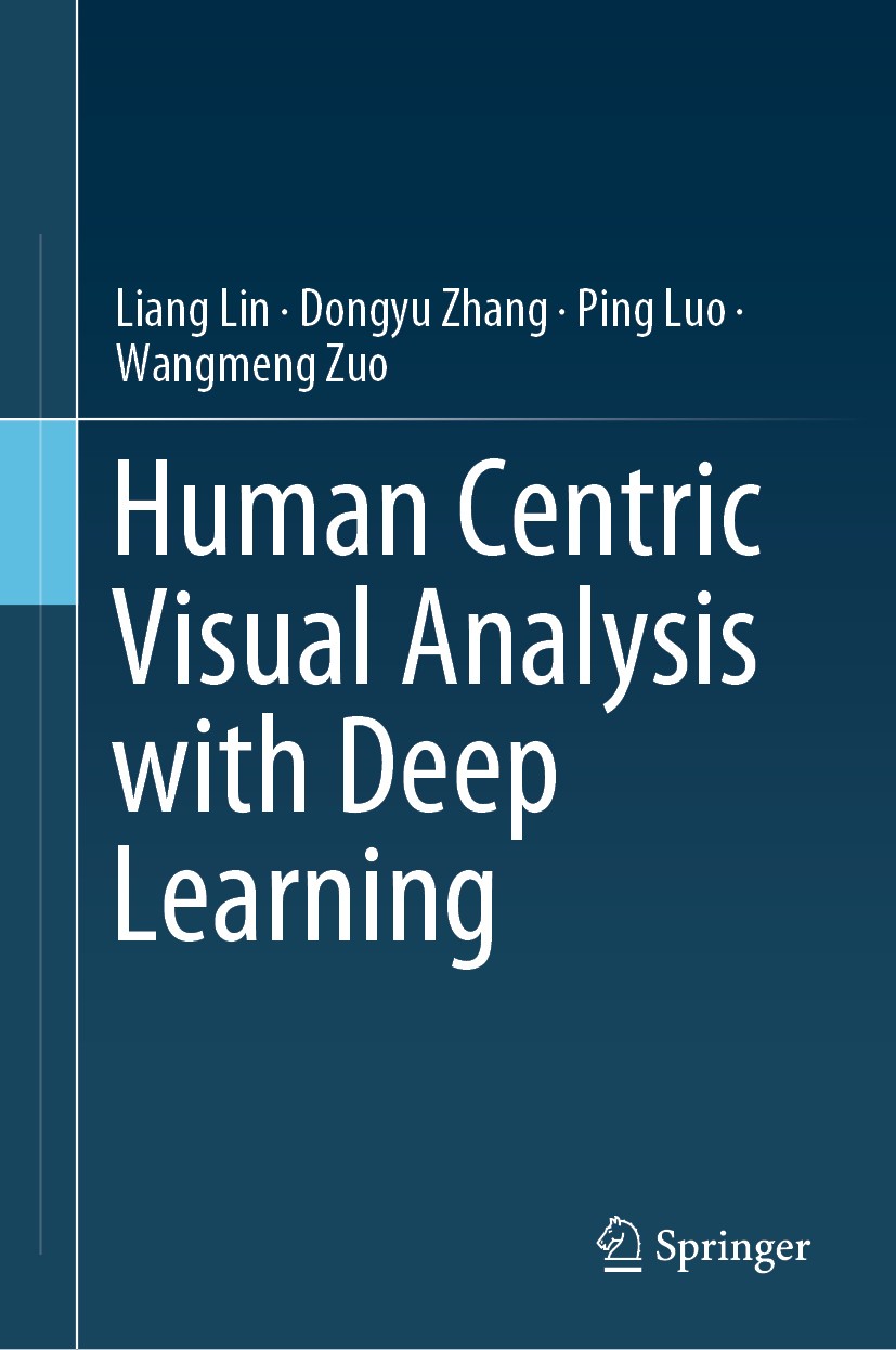 Titlebook: Human Centric Visual Analysis with Deep Learning; Liang Lin,Dongyu Zhang,Wangmeng Zuo Book 2020 Springer Nature Singapore Pte Ltd. 2020 De Titlebook: Human Centric Visual Analysis with Deep Learning; Liang Lin,Dongyu Zhang,Wangmeng Zuo Book 2020 Springer Nature Singapore Pte Ltd. 2020 De