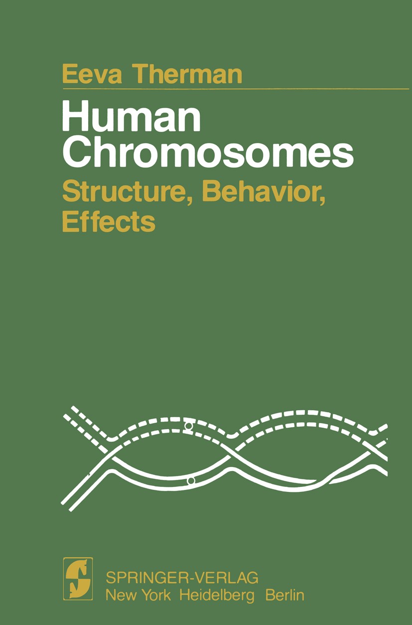 Titlebook: Human Chromosomes; Structure, Behavior, Eeva Therman Textbook 19801st edition Springer-Verlag New York Inc. 1980 DNA.Interphase.cancer.canc Titlebook: Human Chromosomes; Structure, Behavior, Eeva Therman Textbook 19801st edition Springer-Verlag New York Inc. 1980 DNA.Interphase.cancer.canc