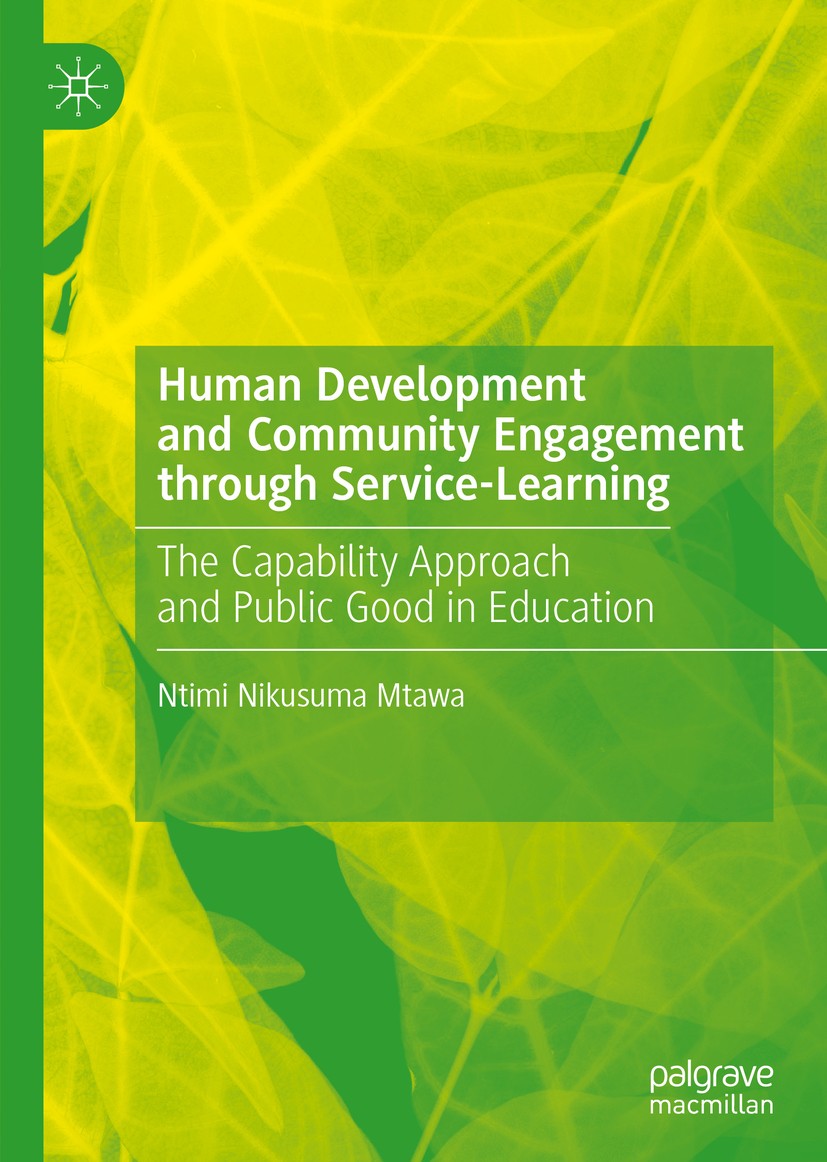Titlebook: Human Development and Community Engagement through Service-Learning; The Capability Appro Ntimi Nikusuma Mtawa Book 2019 The Editor(s) (if Titlebook: Human Development and Community Engagement through Service-Learning; The Capability Appro Ntimi Nikusuma Mtawa Book 2019 The Editor(s) (if