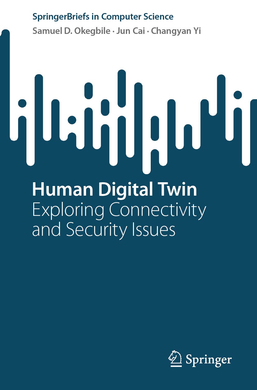 Titlebook: Human Digital Twin; Exploring Connectivi Samuel D. Okegbile,Jun Cai,Changyan Yi Book 2024 The Author(s), under exclusive license to Springe Titlebook: Human Digital Twin; Exploring Connectivi Samuel D. Okegbile,Jun Cai,Changyan Yi Book 2024 The Author(s), under exclusive license to Springe