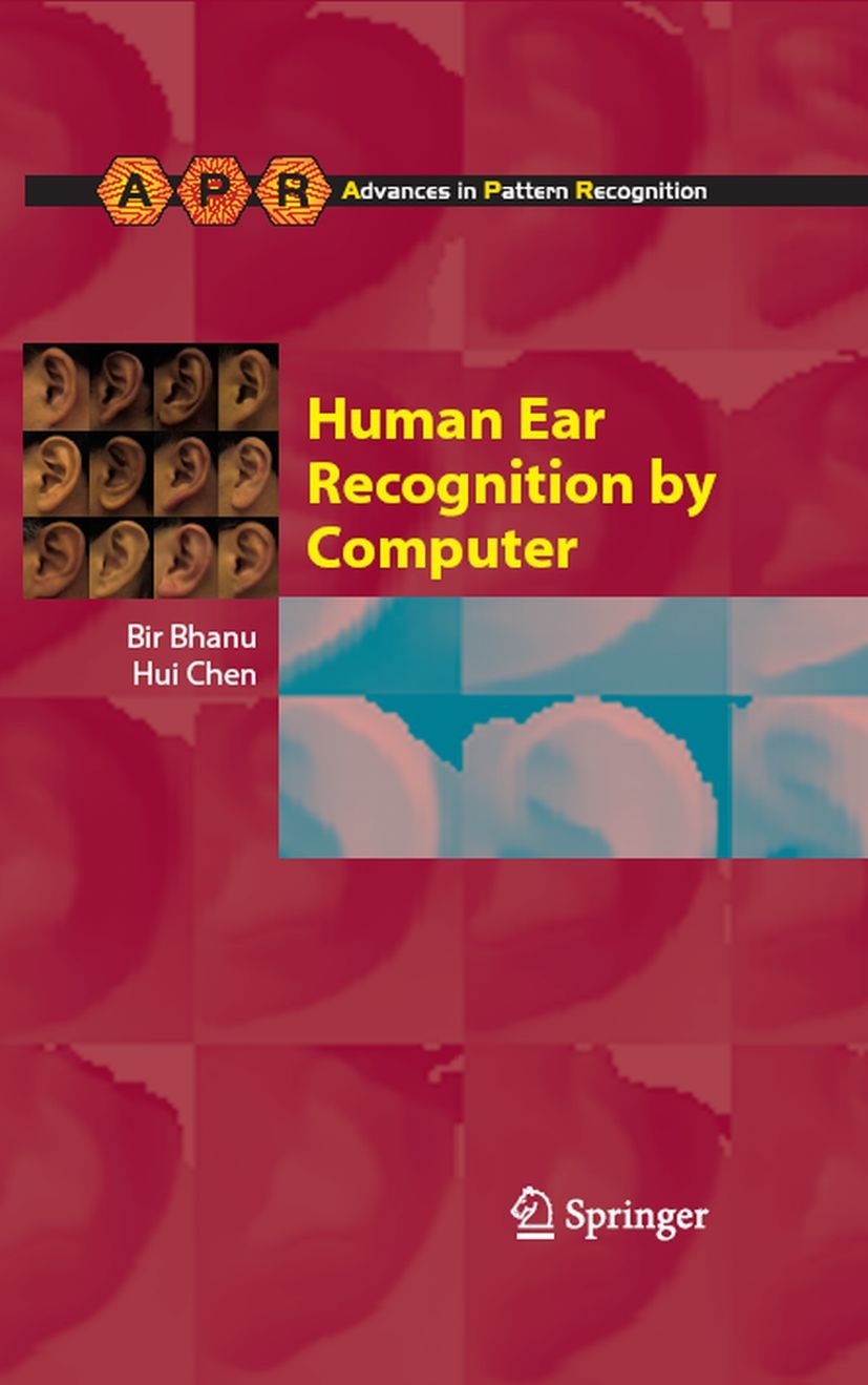 Titlebook: Human Ear Recognition by Computer; Bir Bhanu,Hui Chen Book 2008 Springer-Verlag London 2008 3D.Computer Vision.Ear Recognition.Ear-based i Titlebook: Human Ear Recognition by Computer; Bir Bhanu,Hui Chen Book 2008 Springer-Verlag London 2008 3D.Computer Vision.Ear Recognition.Ear-based i