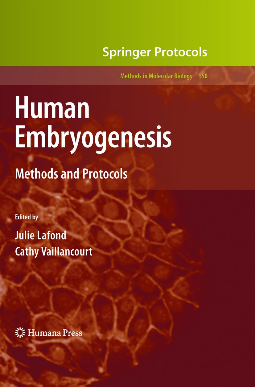 Titlebook: Human Embryogenesis; Methods and Protocol Cathy Vaillancourt,Julie Lafond Book 2009 Humana Press 2009 Cloning.Embryo.Embryotoxicity.Ethics Titlebook: Human Embryogenesis; Methods and Protocol Cathy Vaillancourt,Julie Lafond Book 2009 Humana Press 2009 Cloning.Embryo.Embryotoxicity.Ethics