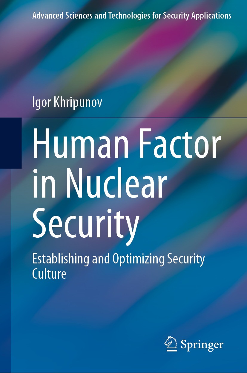 Titlebook: Human Factor in Nuclear Security; Establishing and Opt Igor Khripunov Book 2023 The Editor(s) (if applicable) and The Author(s), under excl Titlebook: Human Factor in Nuclear Security; Establishing and Opt Igor Khripunov Book 2023 The Editor(s) (if applicable) and The Author(s), under excl