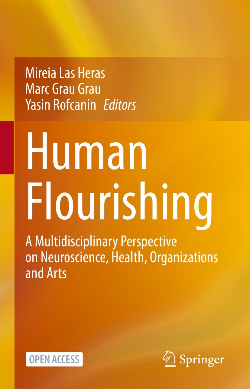 Titlebook: Human Flourishing; A Multidisciplinary Mireia Las Heras,Marc Grau Grau,Yasin Rofcanin Book‘‘‘‘‘‘‘‘ 2023 The Editor(s) (if applicable) and Titlebook: Human Flourishing; A Multidisciplinary Mireia Las Heras,Marc Grau Grau,Yasin Rofcanin Book‘‘‘‘‘‘‘‘ 2023 The Editor(s) (if applicable) and