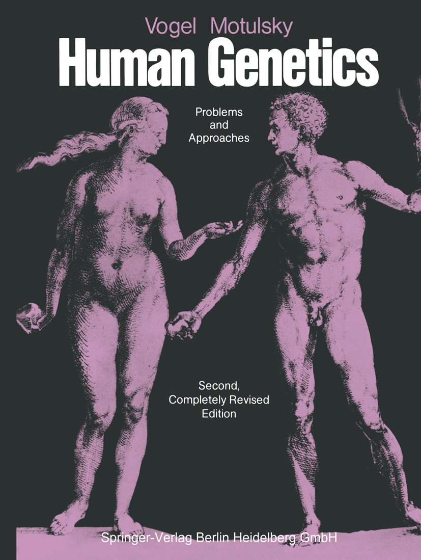 Titlebook: Vogel and Motulsky‘s Human Genetics; Problems and Approac Friedrich Vogel,Arno G. Motulsky Book 19862nd edition Springer-Verlag Berlin Heid Titlebook: Vogel and Motulsky‘s Human Genetics; Problems and Approac Friedrich Vogel,Arno G. Motulsky Book 19862nd edition Springer-Verlag Berlin Heid
