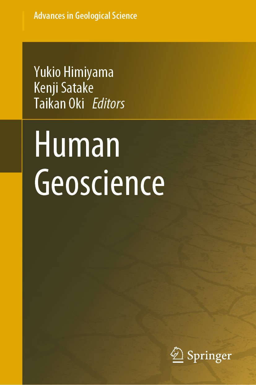 Titlebook: Human Geoscience; Yukio Himiyama,Kenji Satake,Taikan Oki Book 2020 Springer Nature Singapore Pte Ltd. 2020 Human geoscience.Future Earth.G Titlebook: Human Geoscience; Yukio Himiyama,Kenji Satake,Taikan Oki Book 2020 Springer Nature Singapore Pte Ltd. 2020 Human geoscience.Future Earth.G