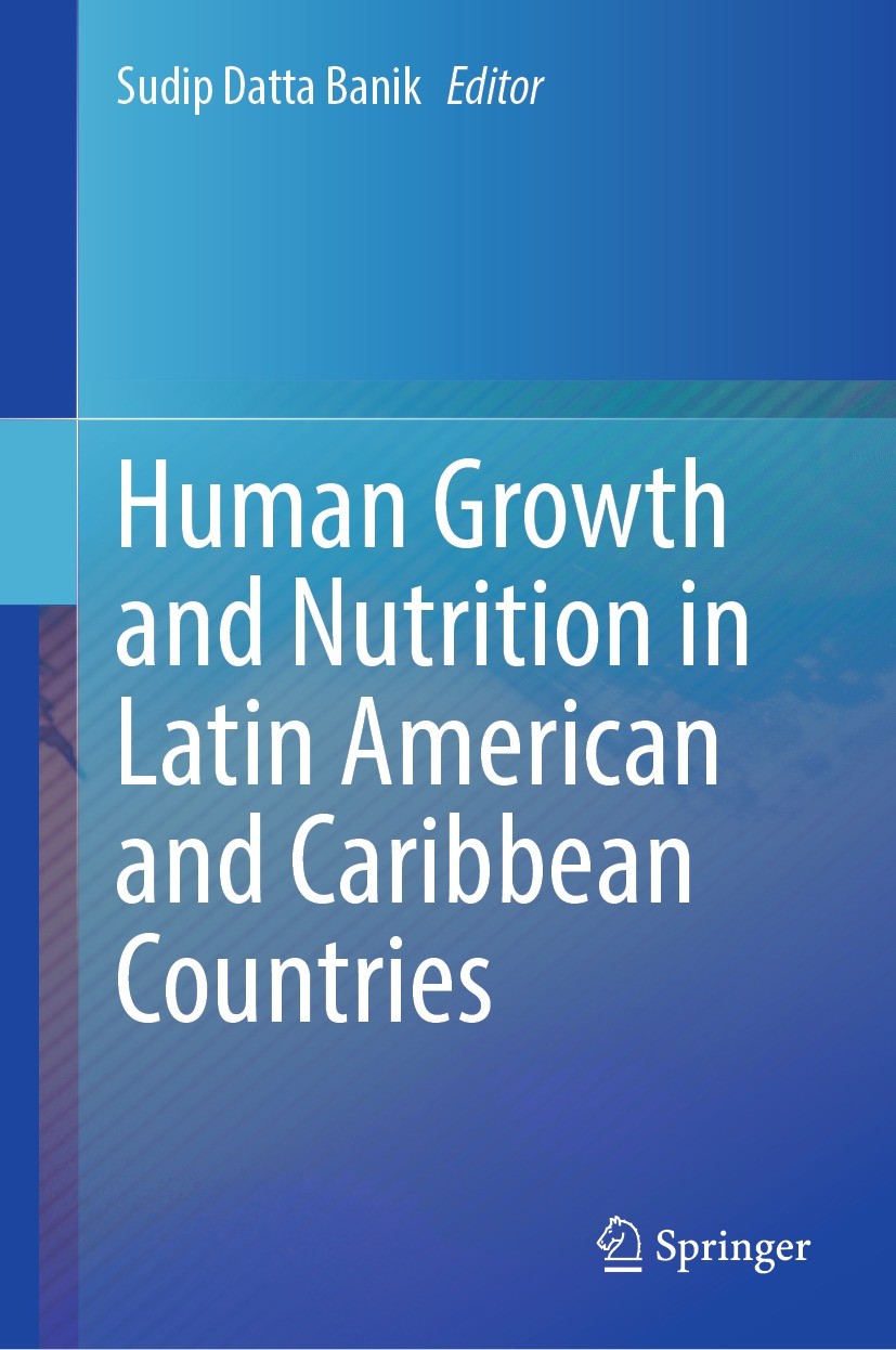 Titlebook: Human Growth and Nutrition in Latin American and Caribbean Countries; Sudip Datta Banik Book 2023 The Editor(s) (if applicable) and The Au Titlebook: Human Growth and Nutrition in Latin American and Caribbean Countries; Sudip Datta Banik Book 2023 The Editor(s) (if applicable) and The Au