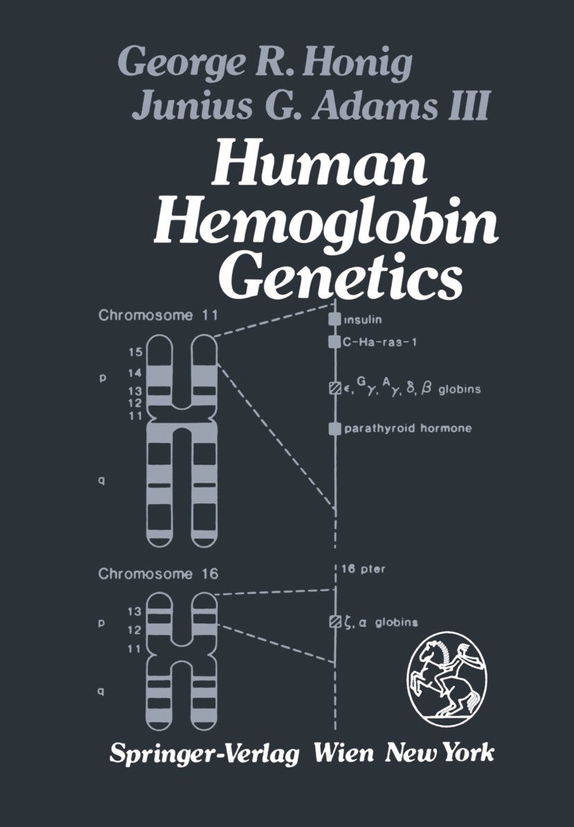 Titlebook: Human Hemoglobin Genetics; George R. Honig,Junius G. Adams Book 1986 Springer-Verlag/Wien 1986 genetics Titlebook: Human Hemoglobin Genetics; George R. Honig,Junius G. Adams Book 1986 Springer-Verlag/Wien 1986 genetics