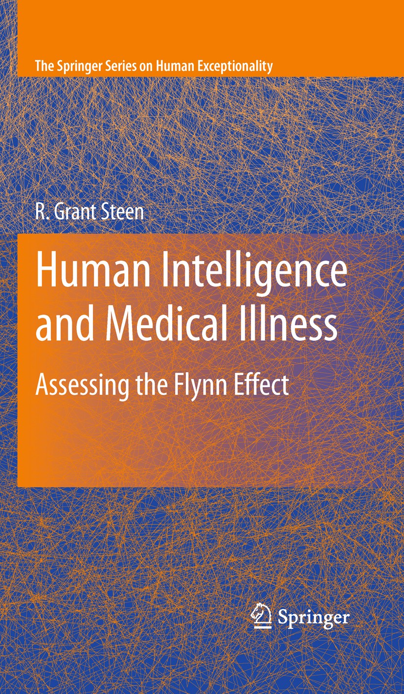 Titlebook: Human Intelligence and Medical Illness; Assessing the Flynn R. Grant Steen Book 2009 Springer Science+Business Media, LLC 2009 ADD.ADHD.As Titlebook: Human Intelligence and Medical Illness; Assessing the Flynn R. Grant Steen Book 2009 Springer Science+Business Media, LLC 2009 ADD.ADHD.As