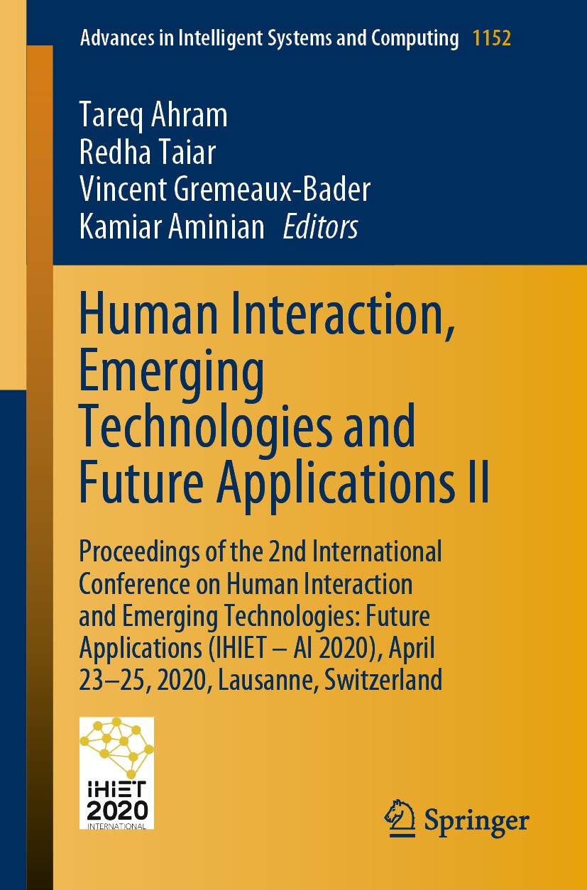 Titlebook: Human Interaction, Emerging Technologies and Future Applications II; Proceedings of the 2 Tareq Ahram,Redha Taiar,Kamiar Aminian Conference Titlebook: Human Interaction, Emerging Technologies and Future Applications II; Proceedings of the 2 Tareq Ahram,Redha Taiar,Kamiar Aminian Conference