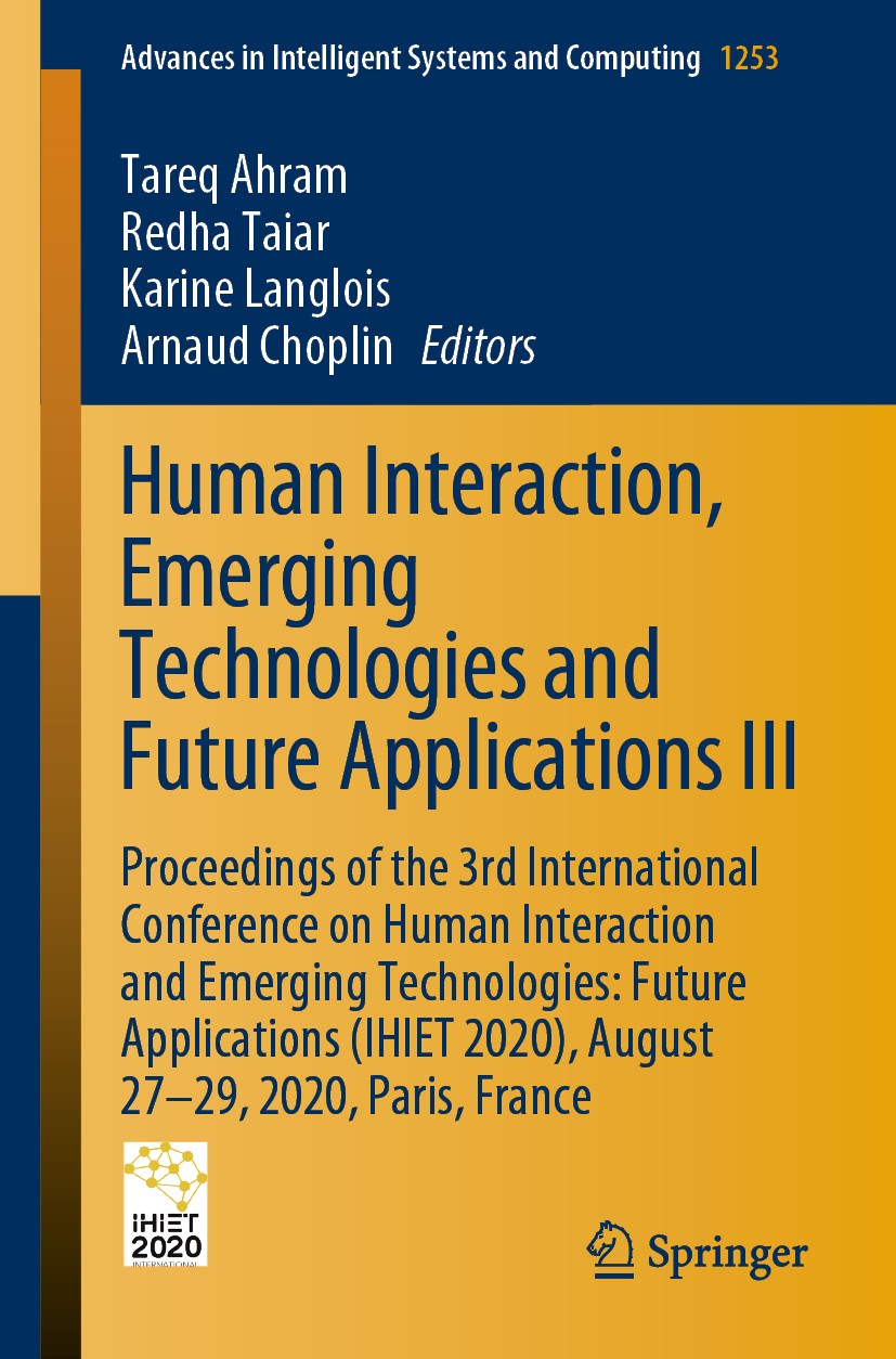 Titlebook: Human Interaction, Emerging Technologies and Future Applications III; Proceedings of the 3 Tareq Ahram,Redha Taiar,Arnaud Choplin Conferenc Titlebook: Human Interaction, Emerging Technologies and Future Applications III; Proceedings of the 3 Tareq Ahram,Redha Taiar,Arnaud Choplin Conferenc