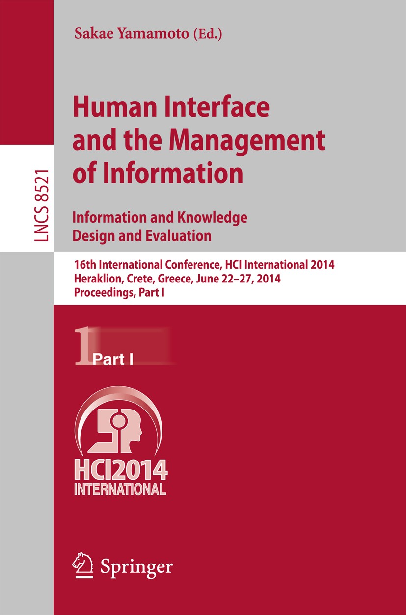 Titlebook: Human Interface and the Management of Information. Information and Knowledge Design and Evaluation; 16th International C Sakae Yamamoto Con Titlebook: Human Interface and the Management of Information. Information and Knowledge Design and Evaluation; 16th International C Sakae Yamamoto Con