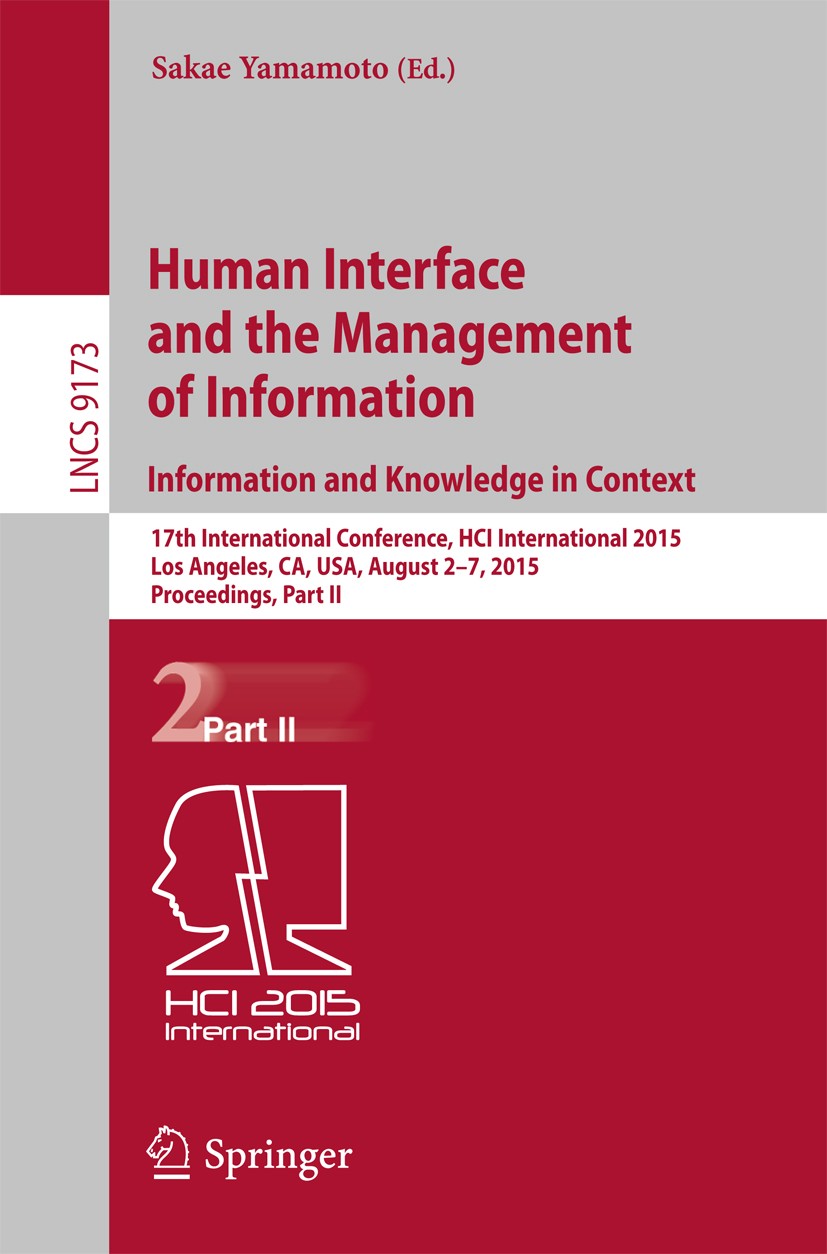 Titlebook: Human Interface and the Management of Information. Information and Knowledge in Context; 17th International C Sakae Yamamoto Conference pro Titlebook: Human Interface and the Management of Information. Information and Knowledge in Context; 17th International C Sakae Yamamoto Conference pro