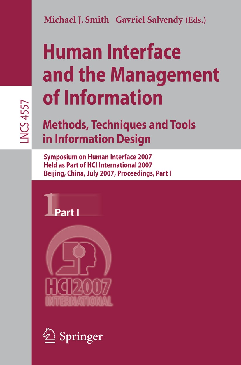 Titlebook: Human Interface and the Management of Information. Methods, Techniques and Tools in Information Desi; Symposium on Human I Michael J. Smith Titlebook: Human Interface and the Management of Information. Methods, Techniques and Tools in Information Desi; Symposium on Human I Michael J. Smith