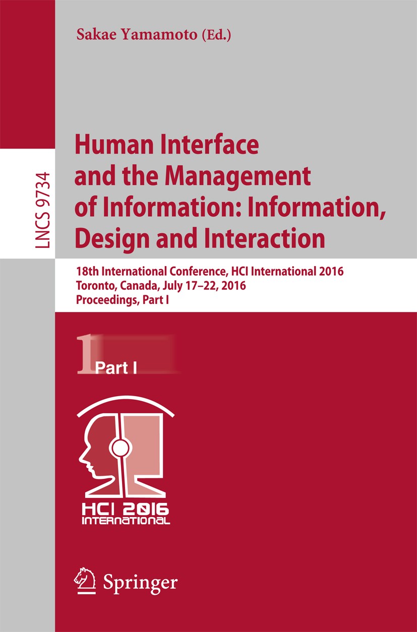 Titlebook: Human Interface and the Management of Information: Information, Design and Interaction; 18th International C Sakae Yamamoto Conference proc Titlebook: Human Interface and the Management of Information: Information, Design and Interaction; 18th International C Sakae Yamamoto Conference proc