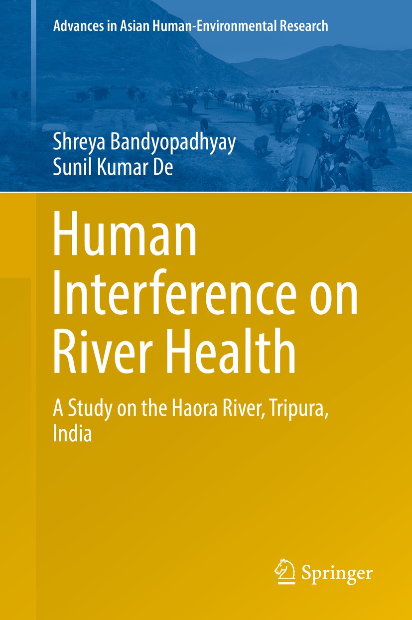 Titlebook: Human Interference on River Health; A Study on the Haora Shreya Bandyopadhyay,Sunil Kumar De Book 2017 Springer International Publishing Sw Titlebook: Human Interference on River Health; A Study on the Haora Shreya Bandyopadhyay,Sunil Kumar De Book 2017 Springer International Publishing Sw