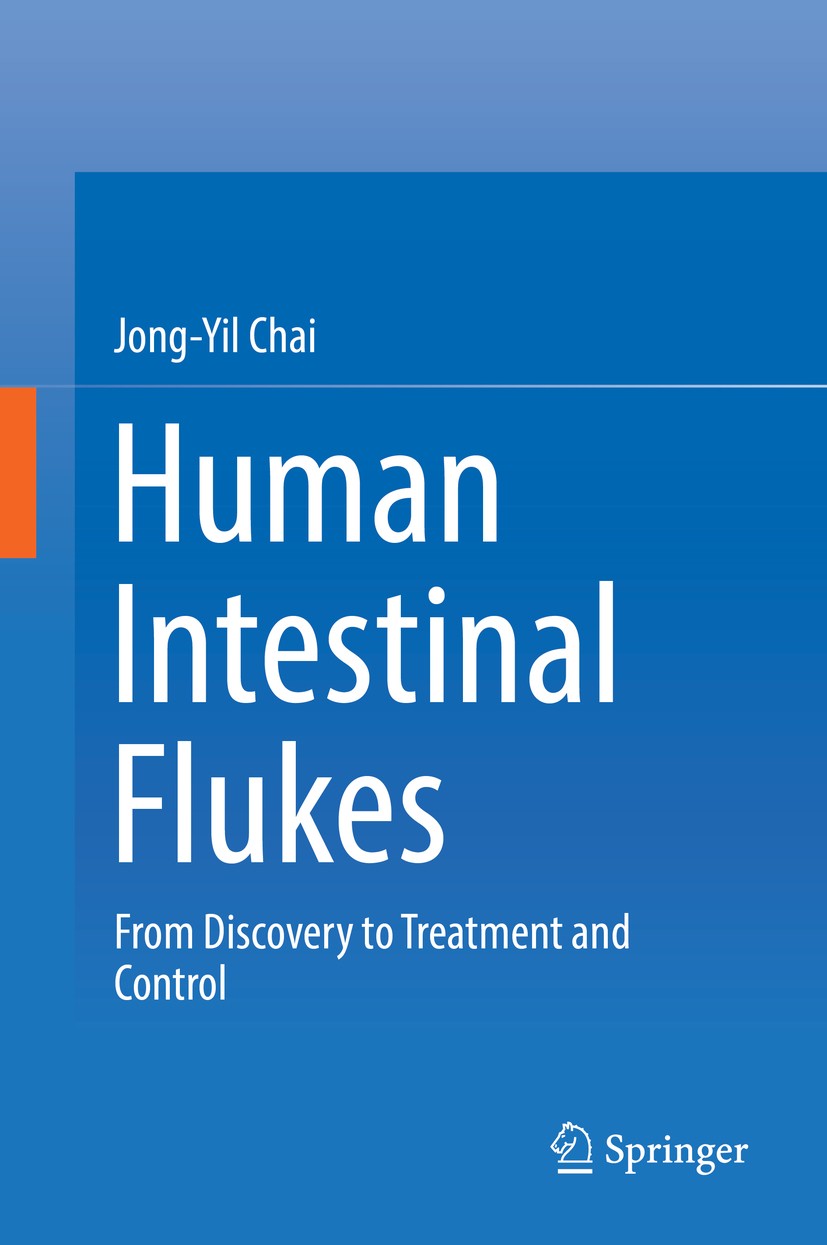 Titlebook: Human Intestinal Flukes; From Discovery to Tr Jong-Yil Chai Book 2019 Springer Nature B.V. 2019 epidemiology.human infection.intestinal flu Titlebook: Human Intestinal Flukes; From Discovery to Tr Jong-Yil Chai Book 2019 Springer Nature B.V. 2019 epidemiology.human infection.intestinal flu