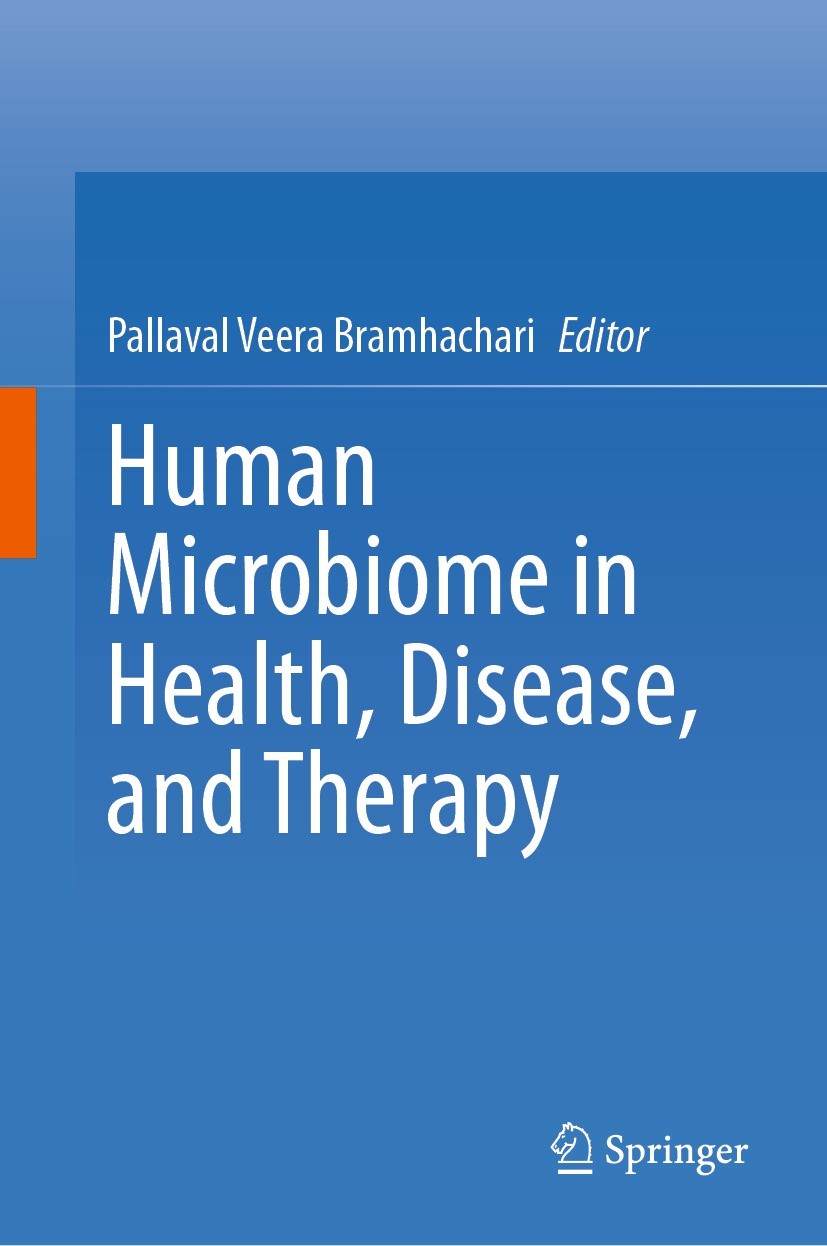 Titlebook: Human Microbiome in Health, Disease, and Therapy; Pallaval Veera Bramhachari Book 2023 The Editor(s) (if applicable) and The Author(s), un Titlebook: Human Microbiome in Health, Disease, and Therapy; Pallaval Veera Bramhachari Book 2023 The Editor(s) (if applicable) and The Author(s), un
