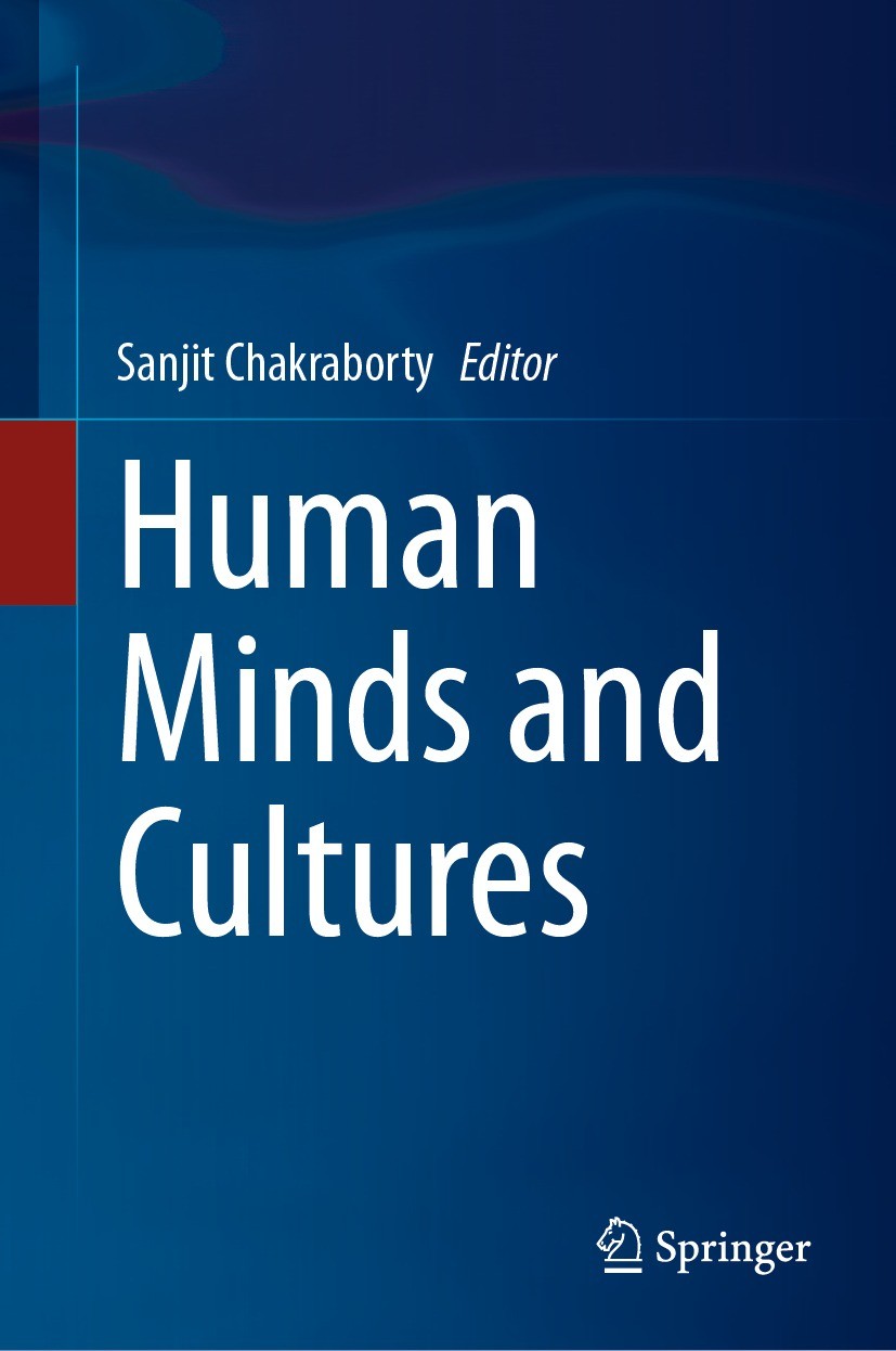 Titlebook: Human Minds and Cultures; Sanjit Chakraborty Book 2024 The Editor(s) (if applicable) and The Author(s), under exclusive license to Springe Titlebook: Human Minds and Cultures; Sanjit Chakraborty Book 2024 The Editor(s) (if applicable) and The Author(s), under exclusive license to Springe