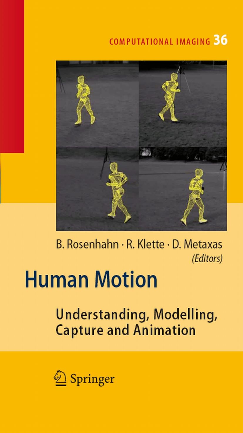 Titlebook: Human Motion; Understanding, Model Bodo Rosenhahn,Reinhard Klette,Dimitris Metaxas Book 2008 Springer Science+Business Media B.V. 2008 3D.P Titlebook: Human Motion; Understanding, Model Bodo Rosenhahn,Reinhard Klette,Dimitris Metaxas Book 2008 Springer Science+Business Media B.V. 2008 3D.P