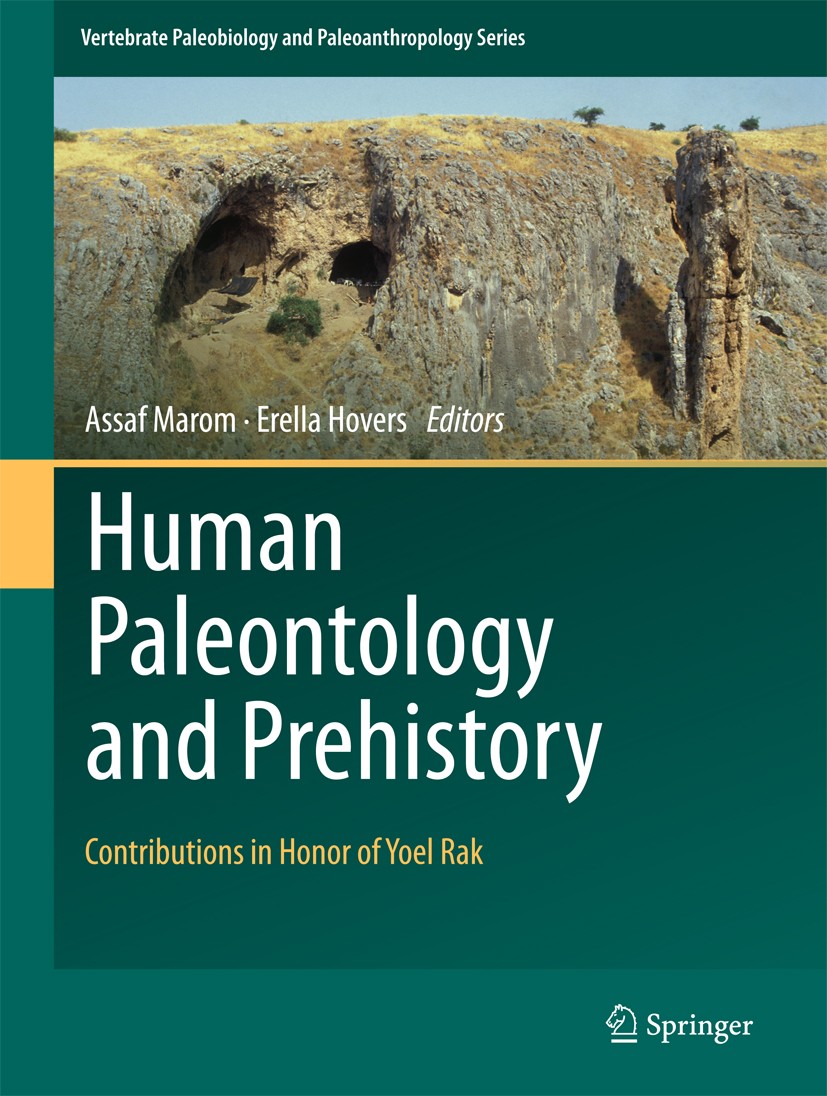 Titlebook: Human Paleontology and Prehistory; Contributions in Hon Assaf Marom,Erella Hovers Book 2017 Springer International Publishing AG 2017 Neand Titlebook: Human Paleontology and Prehistory; Contributions in Hon Assaf Marom,Erella Hovers Book 2017 Springer International Publishing AG 2017 Neand